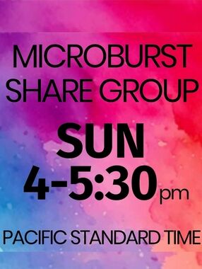 OPEN 💜 SUN 4-530pm PST MICROBURST Share Group